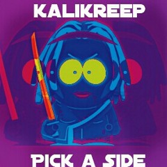 Kalikreep(freestyle pick a side)
