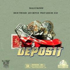 Deposit - Mally Ft. Rich The Kid Jay Critch Phat Geechie 2 EZ ( prod. Lord Unknown)