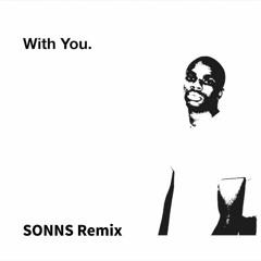 With You. Feat VINCE STAPLES - Ghost (SONNS Remix)
