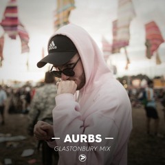 Aurbs - Glastonbury's Worthy FM Mix 2017