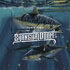 Shanghai Doom - Tuna Fish