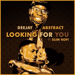 Looking For You ft Slim Kofi