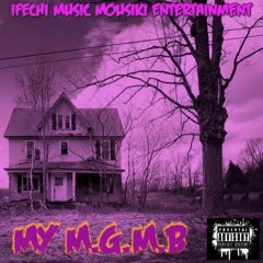 My M.G.M.B - IFechi Music