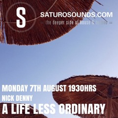 A Life Less Ordinary (August '17) A Saturo Sounds Show