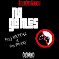 Betcha Gang - No Games