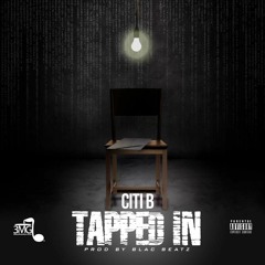 Citi B Tapped In Prod By: Blac Beatz