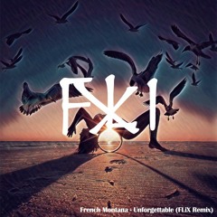French Montana - Unforgettable (FLiX FLiP)