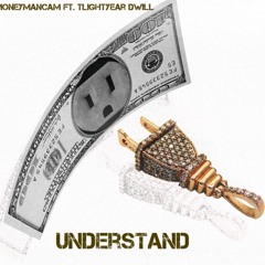 MONEYMANCAM FT. TLIGHTYEAR DWILL -UNDERSTAND (OFFICIAL AUDIO)
