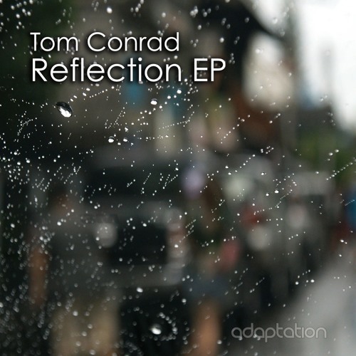 Tom Conrad - Reflection EP