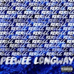 PeeWee Longway - Rerocc