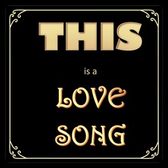 This is a Love Song