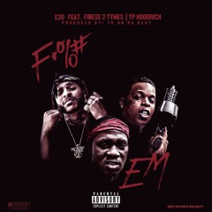 Fck Em featuring Finesse 2 Tymes, YP Hoodrich