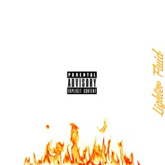 Lighter Fluid (Produced by Bassetti Loft)