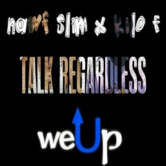 Nawf Slim x Kelo  - Talk Regardless (prod. Street Empire)