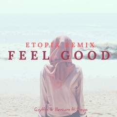 Gryffin & Illenium ft. Daya - Feel Good (Etopia Remix) FREE DOWNLOAD