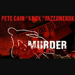 "Murdergram" - Pete Cain, Knox and Fazeonerok