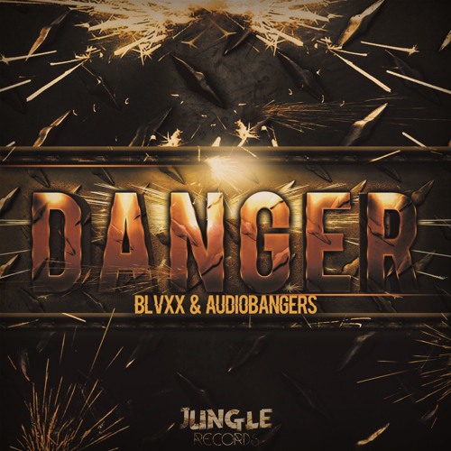 BLVXX ✖ Audiobangers - DANGER (Main Mix) [JUNGLE Records Exclusive]