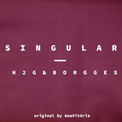 AnaVitória -  Singular (H2G & Borgges Remix)