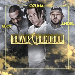 Ozuna X Eloy X Andiel - Humo y Alcohol