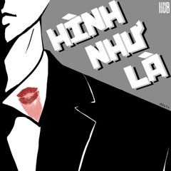 Hình Như Là - HUB