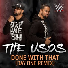 The Usos ''Done With That'' - Day One Remix (Official Theme)[HQ]