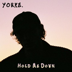 Yorke - Hold Me Down