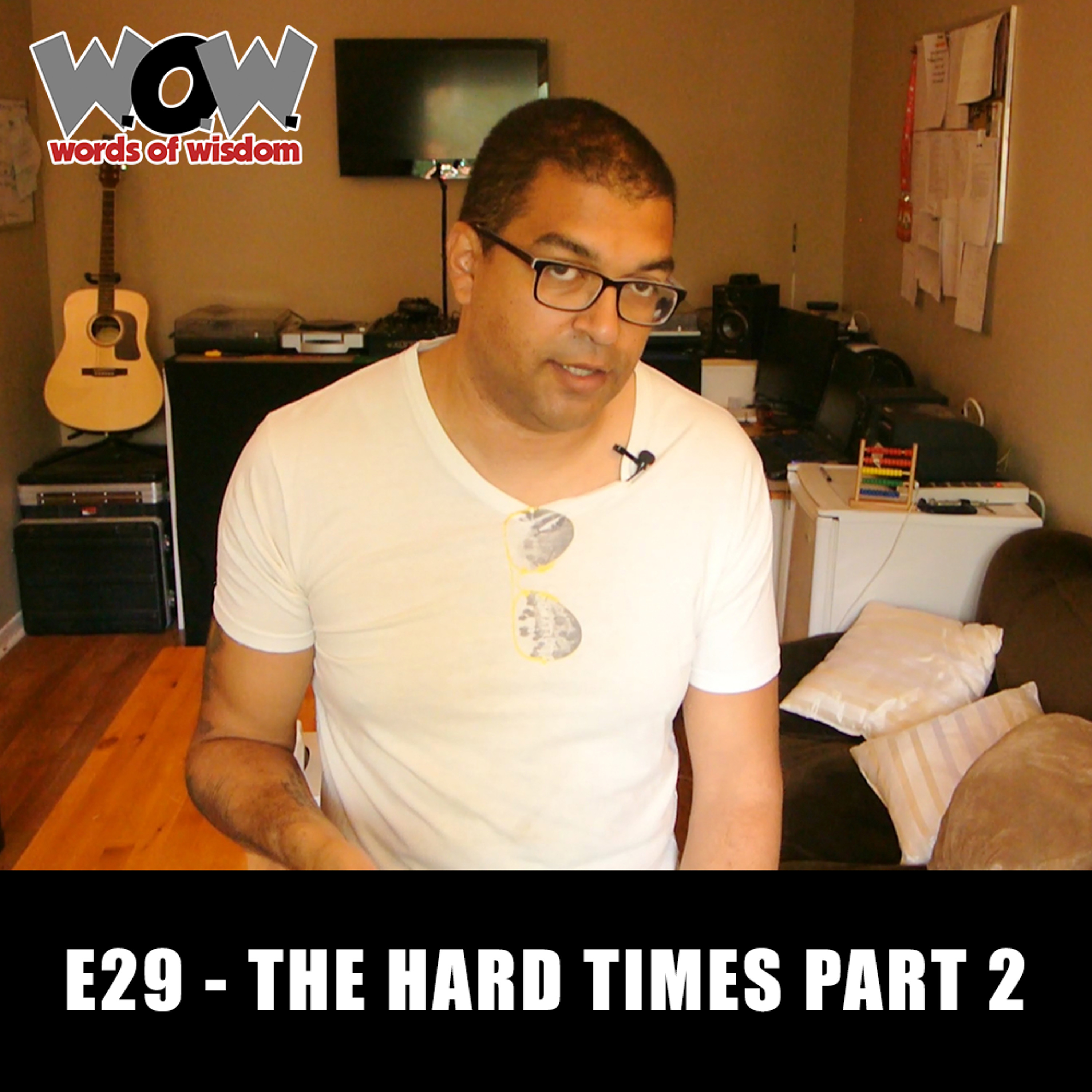 W.O.W. E29 - The Hard Times Part 2