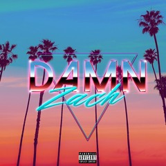 Damn Zach Prod. CLASSIXS BEATS