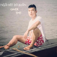 Ngồi Hát Đỡ Buồn (Cô Gái Đến Từ Hôm Qua OST) Cover