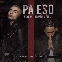 Reykon Ft Bryant Myers - Pa Eso