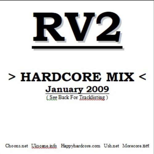 DJ RV2 - UK Hardcore - Freeform Jan 2009 - UK Hardcore / Freeform Mix With Tunes From The 00's.