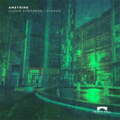 Ametrine - Cirrus [Heath Mill Recordings]