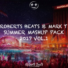 Robert's Beats & Mark T - Summer 2017 Mashup Pack Vol. 1 (Official Mix) [FREE DOWNLOAD]