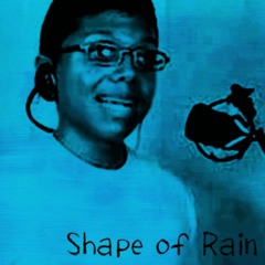 Shape of Rain