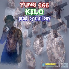 YUNG 666 - KILO (Prod. Thrillboy) *NAHZZKAREXCLUSIVE*