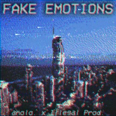 fake emotion's [ft.Illegal Prod.]