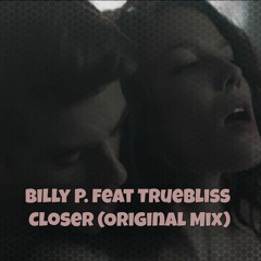 Billy P.  - Closer (Original Mix)