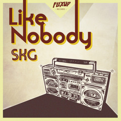 SKG - Like Nobody (Original Mix)