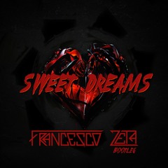 Sweet Dreams - FrancescoZeta Bootleg