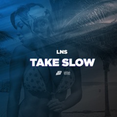 Take Slow (Prod. LNS)