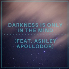 Darkness Is Only In The Mind