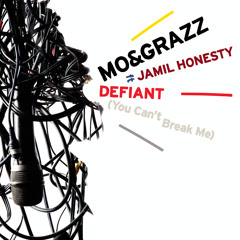 DEFIANT (You Can't Break Me){feat JAMIL HONESTY}