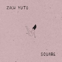 Zach Yuto - Square