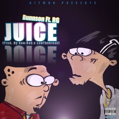Bunnson - Juice ft. RG (Prod. By Ron-Ron & LowTheGreat)