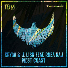 Kryga & J. Lisk feat. Rhea Raj - West Coast [OUT NOW]