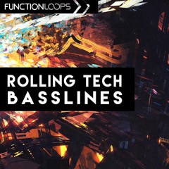 Function Loops - Rolling Tech Basslines