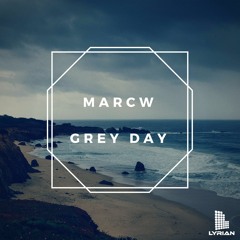 MarcW - Grey Day (Original Mix)[Lyrian Records]