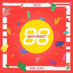 Tazer - Rave Slave [OUT NOW]