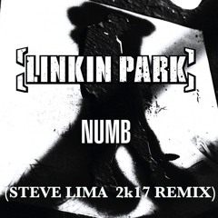 Linkin Park - Numb 2k17 (Steve Lima Remix)