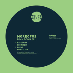 WPR024 - MOREOFUS - Back Down EP